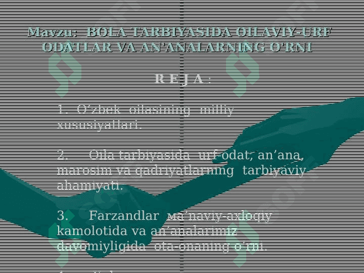 BOLA TARBIYASIDA OILAVIY-URF ODATLAR VA AN'ANALARNING O'RNI 2