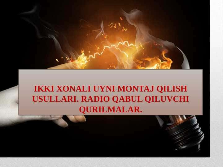 IKKI XONALI UYNI MONTAJ QILISH USULLARI. RADIO QABUL QILUVCHI QURILMALAR. 1