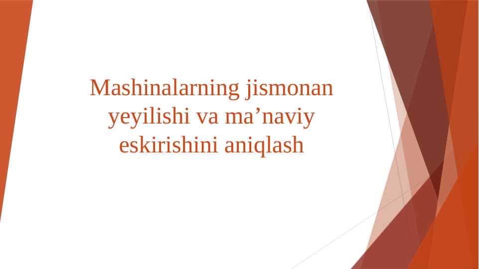 Mashinalarning jismonan yeyilishi va maʼnaviy eskirishini aniqlash