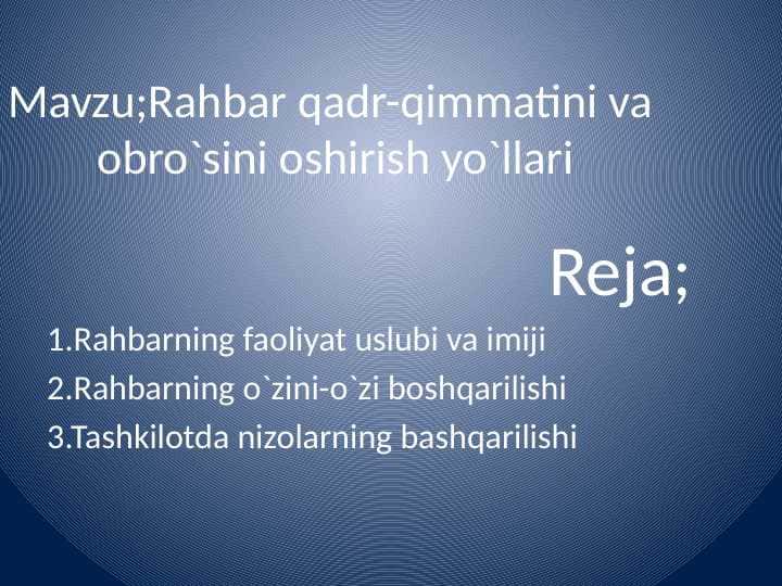 rahbar qadr qimmatini va obro`sini oshirish yo`llari