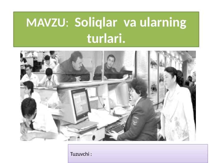 Soliqlar  va ularning turlari. 1