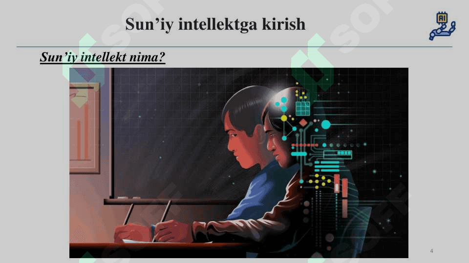 Sun’iy intellektga kirish. Sun’iy intellekt tushunchasi. Sun’iy intellektning rivojlanish bosqichalari. 4