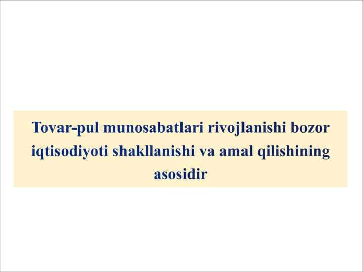 Tovar-pul munosabatlari rivojlanishi bozor iqtisodiyoti shakllanishi va amal qilishining asosidir