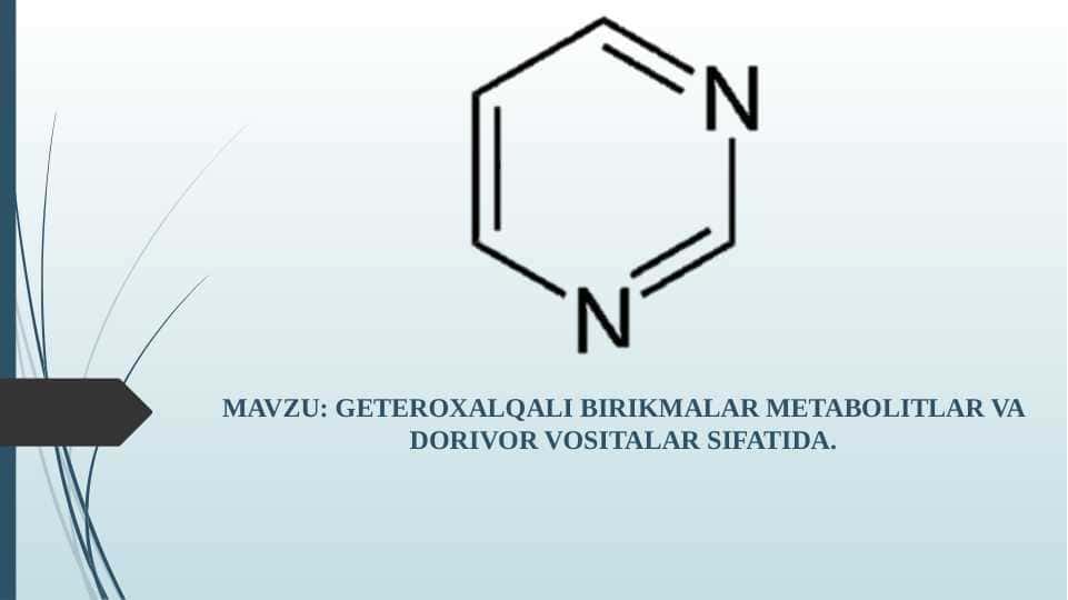 GETEROXALQALI BIRIKMALAR METABOLITLAR VA DORIVOR VOSITALAR SIFATIDA