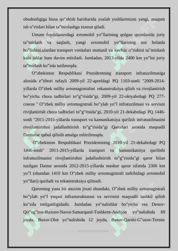 Jizzax viloyatidagi III-toifali 4P43 “M-39 Toshkent-Termiz avtomobil yo’lining Marjonbuloq qishlog’i. Zarmiton qishlog’i. Qo’shrabot qishlog’idan o’tgan avtomobil yo’lining 19-24 km qismini mukammal ta’mirlash”. 5