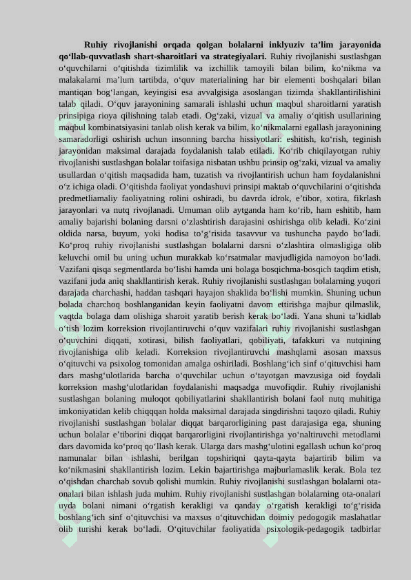 Turli darajadagi intellektual yetishmovchiligi bo‘lgan bolalar autistik spektr buzilishlariga ega  bolalar, sensor kamchiliklarga ega bolalar uchun uchun inklyuziv ta’lim strategiyalari va ularni amalga oshirish shart-sharoitlari. 4