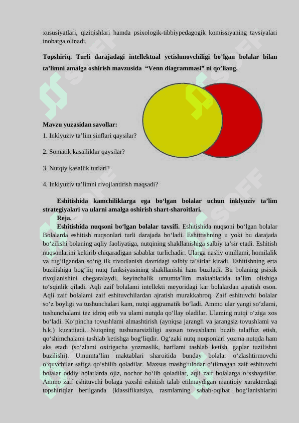 Turli darajadagi intellektual yetishmovchiligi bo‘lgan bolalar autistik spektr buzilishlariga ega  bolalar, sensor kamchiliklarga ega bolalar uchun uchun inklyuziv ta’lim strategiyalari va ularni amalga oshirish shart-sharoitlari. 7