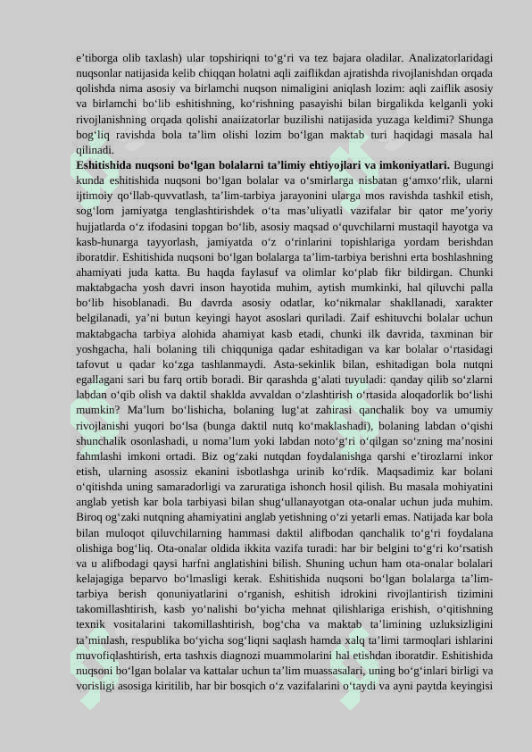 Turli darajadagi intellektual yetishmovchiligi bo‘lgan bolalar autistik spektr buzilishlariga ega  bolalar, sensor kamchiliklarga ega bolalar uchun uchun inklyuziv ta’lim strategiyalari va ularni amalga oshirish shart-sharoitlari. 8