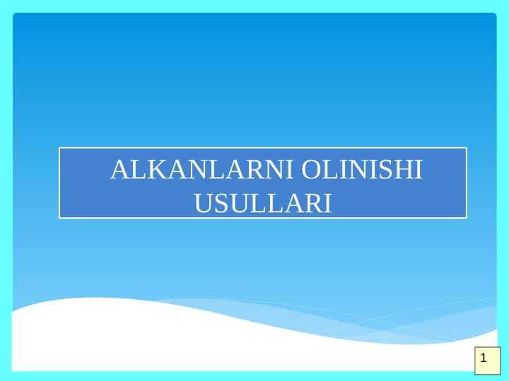 ALKANLARNI OLINISHI USULLARI 1