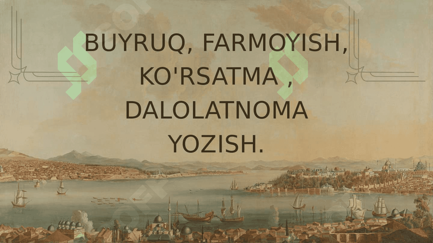 BUYRUQ, FARMOYISH, KO'RSATMA , DALOLATNOMA YOZISH. 2
