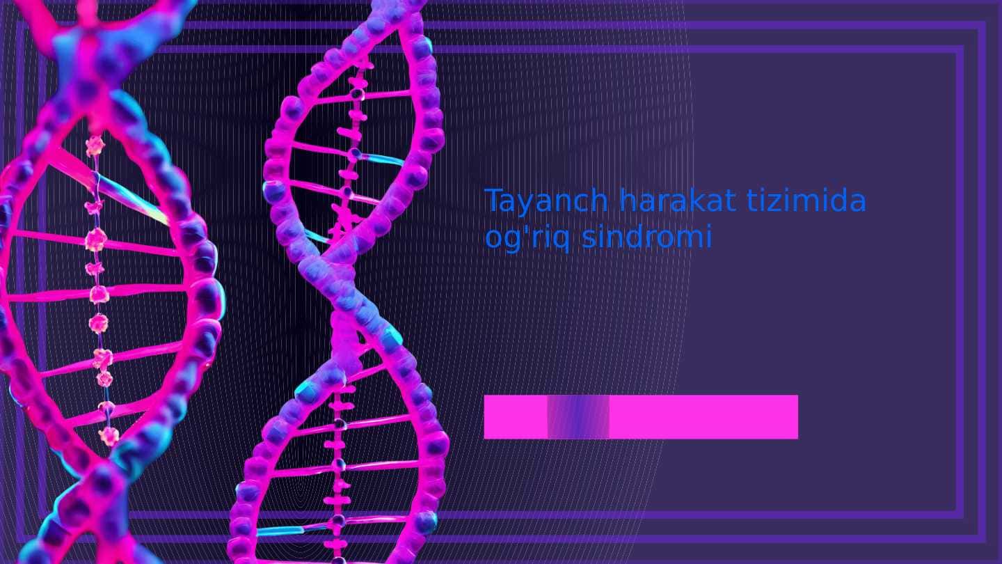 Tayanch harakat tizimida og'riq sindromi