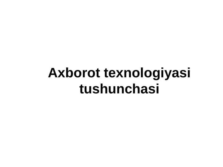 Axborot texnologiyasi tushunchasi 1