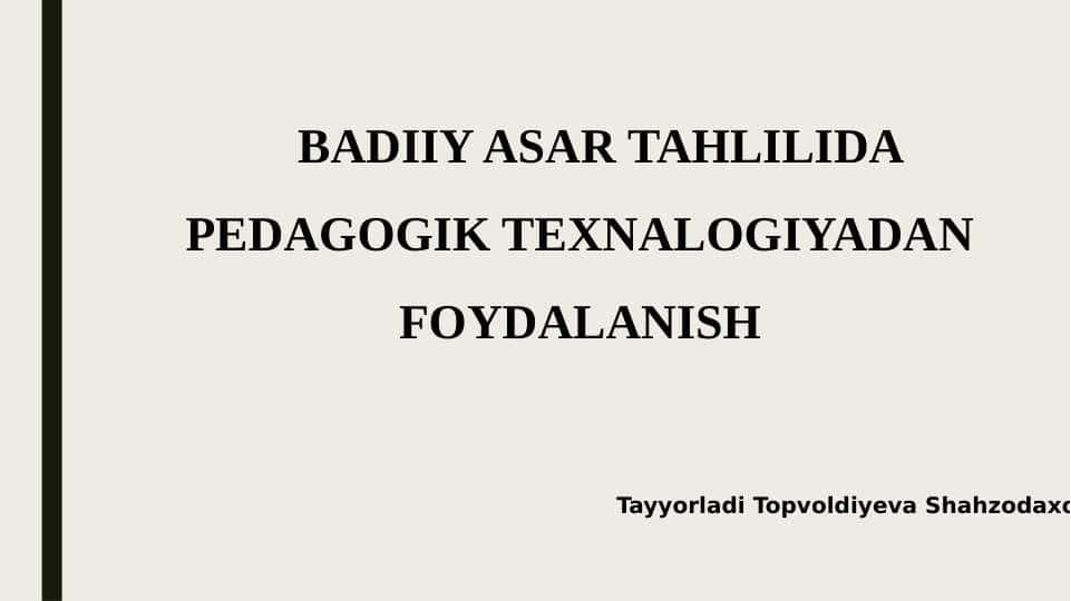 BADIIY ASAR TAHLILIDA PEDAGOGIK TEXNALOGIYADAN FOYDALANISH 1