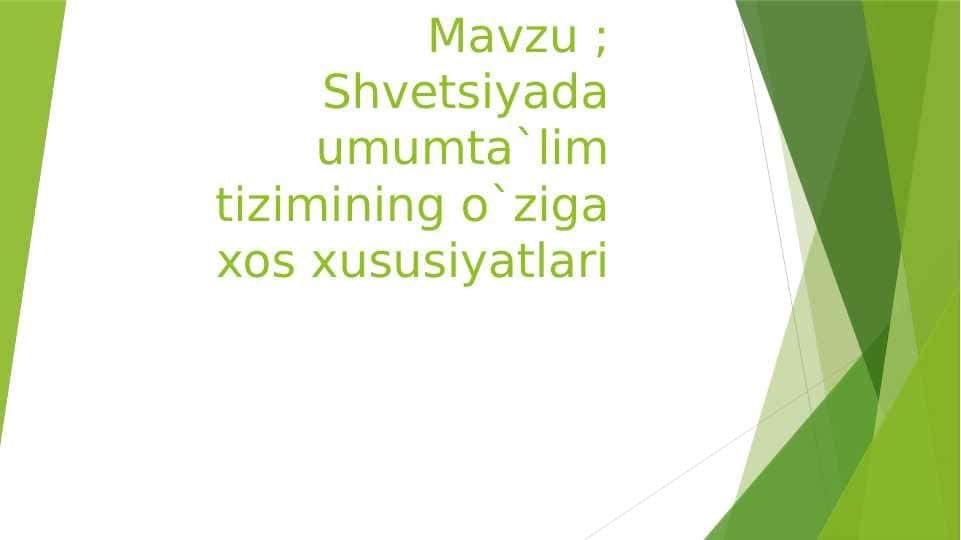 shvetsiyada umumta`lim tizimining umumiy xususiyatlari.pptx