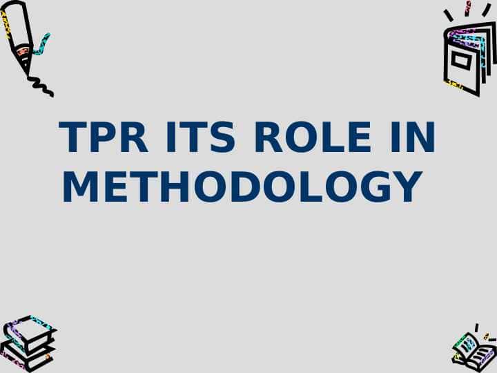 TPR its role in methodology