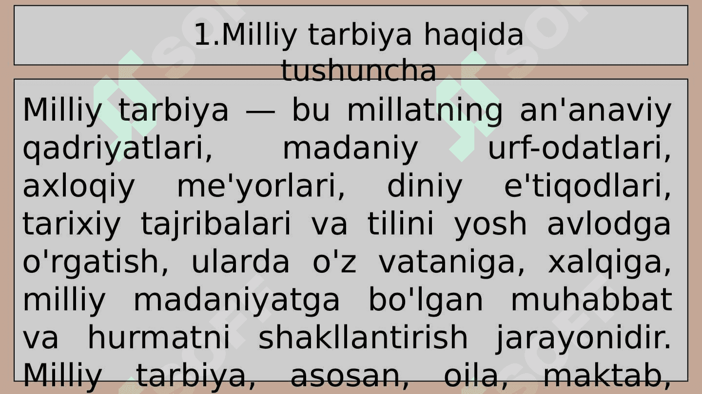 Milliy tarbiya avloddan -avlodga o'tuvchi milliy madaniyat vositasi 2