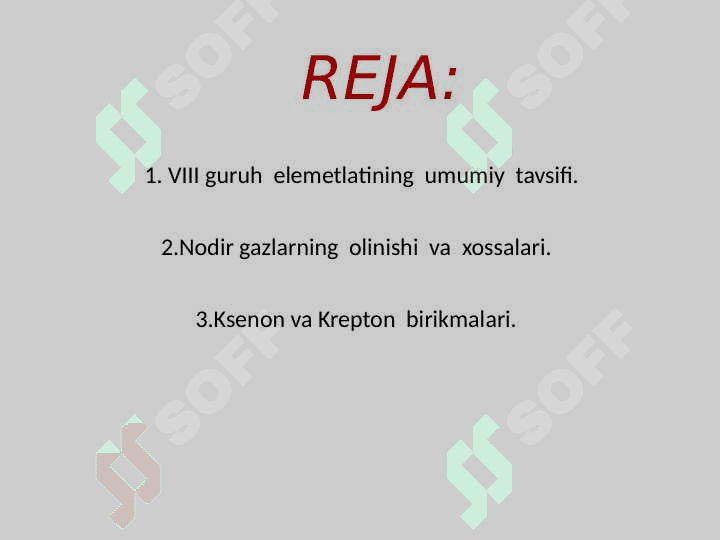 VIII-A GURUH ELEMENTLARI. NODIR GAZLAR. 2