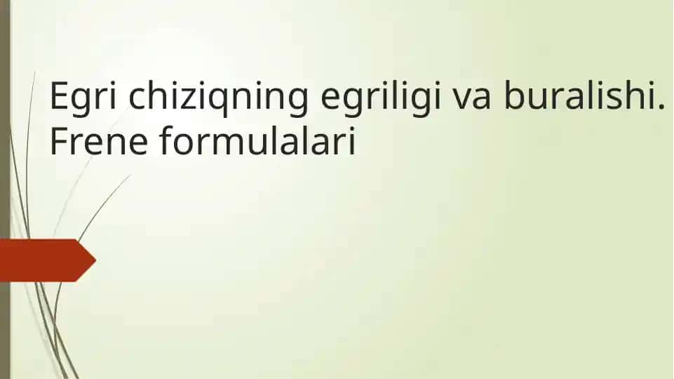 Egri chiziqning egriligi va buralishi