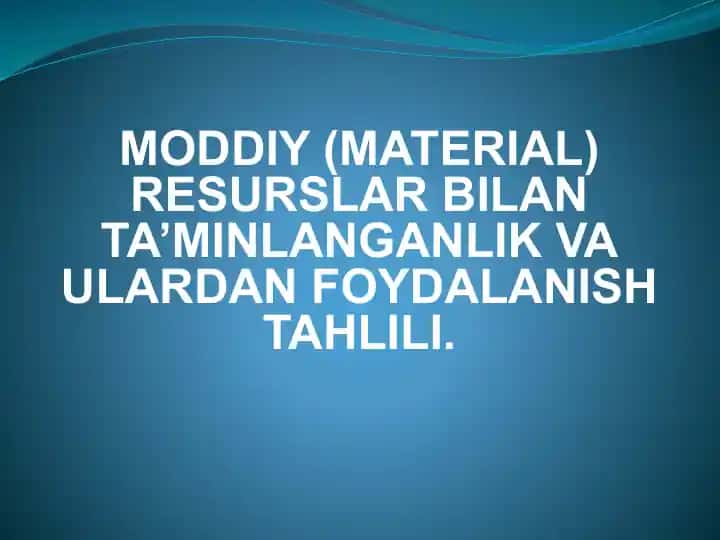 Moddiy resurslar va ulardan foydalanish tahlili 1