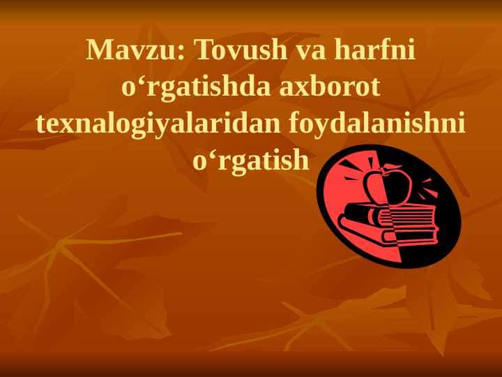 Tovush va harfni oʻrgatishda axborot texnalogiyalaridan foydalanishni oʻrgatish