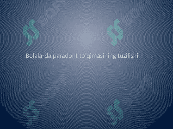 Bolalarda paradont to'qimasining tuzilishi 2