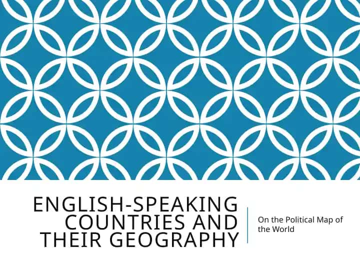 English-Speaking Countries and Their Geography 1