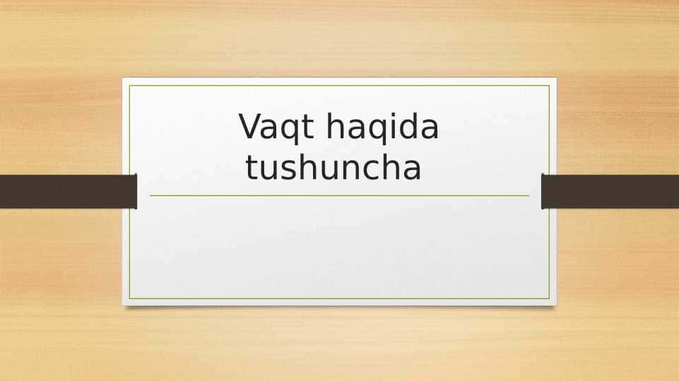 Vaqt haqida tushuncha 1