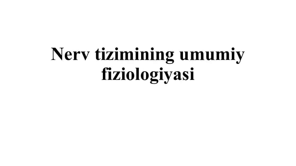 Nerv tizimining umumiy fiziologiyasi