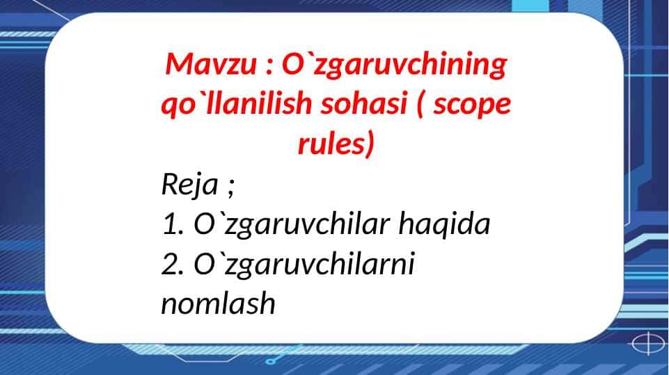 O`zgaruvchining qo`llanilish sohasi ( scope rules) 1