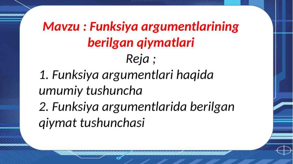 Funksiya argumentlarining berilgan qiymatlari 1