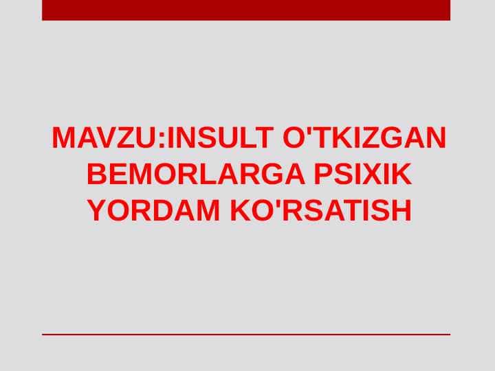 INSULT O'TKIZGAN BEMORLARGA PSIXIK YORDAM KO'RSATISH