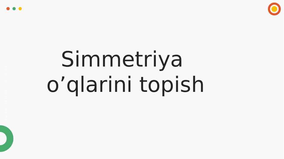 Simmetriya  o’qlarini topish 1