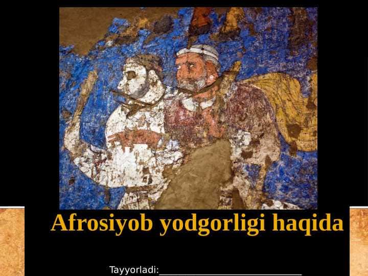 Afrosiyob yodgorligi haqida 1