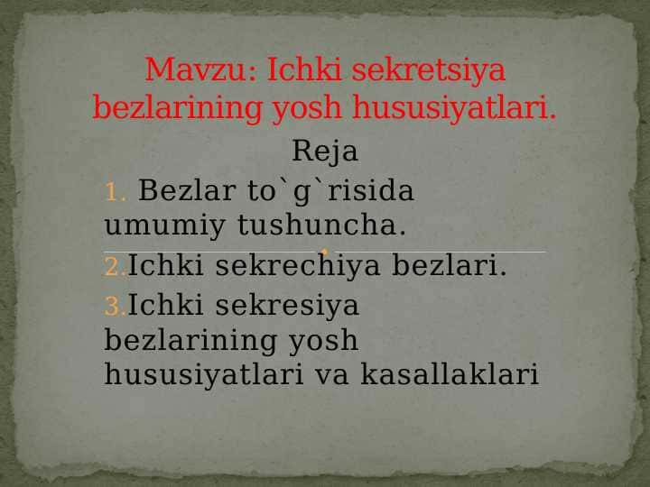Ichki sekretsiya bezlarining yoshga bog`liq hususiyatlari.