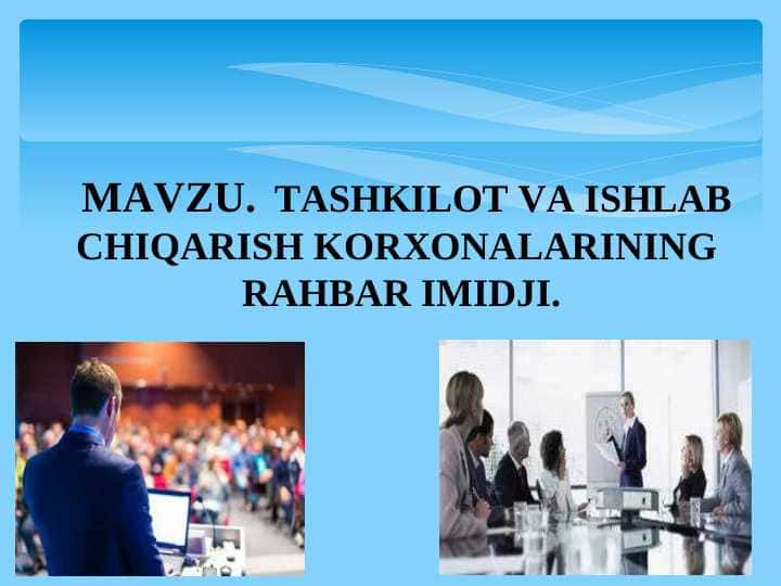 TASHKILOT VA ISHLAB CHIQARISH KORXONALARINING  RAHBAR IMIDJI.