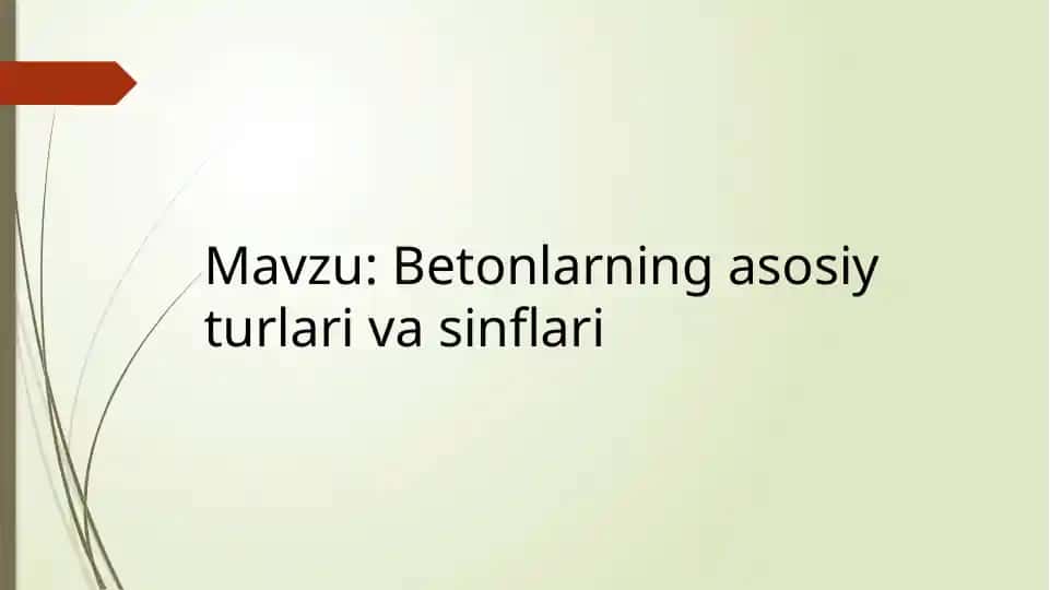 Betonlarning asosiy turlari va sinflari