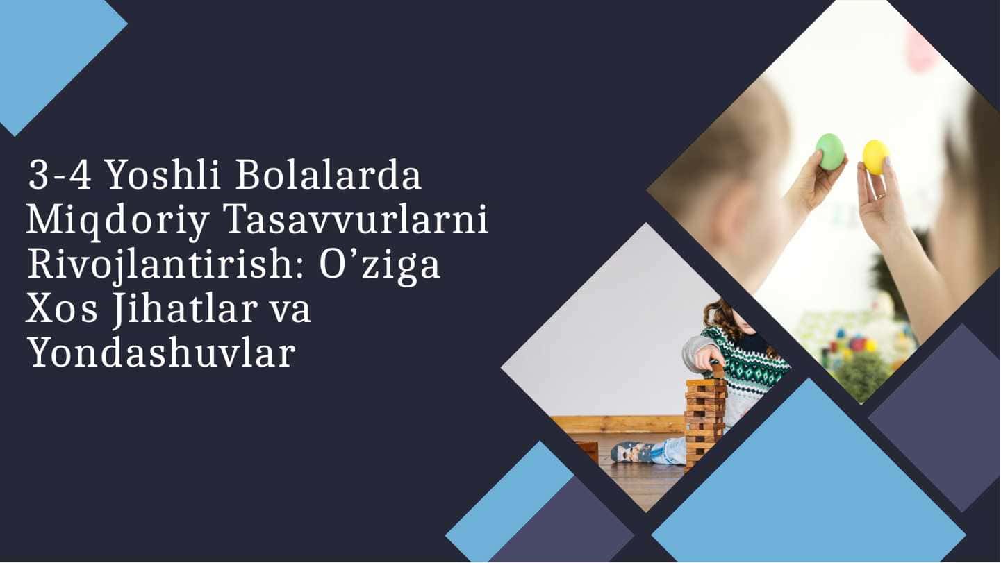 3-4 yoshli bolalarda miqdoriy munosabatlarni shakllantirish