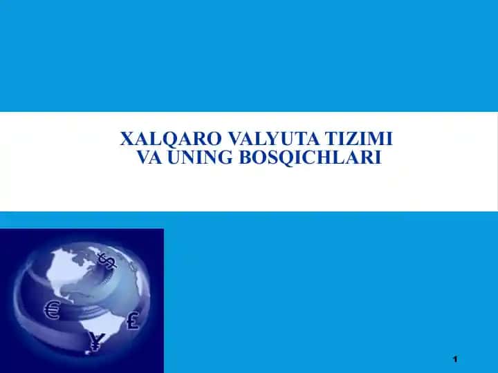 XALQARO VALYUTA TIZIMI VA UNING BOSQICHLARI