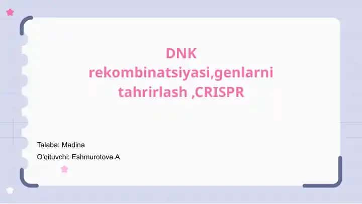 DNK rekombinatsiyasi,genlarni tahrirlash,CRISPR 1