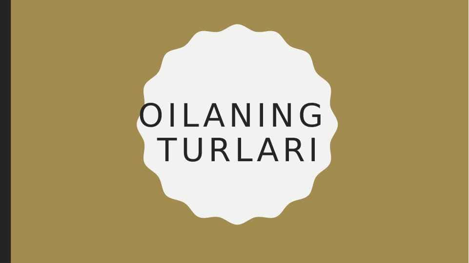 Oilaning turlari 1