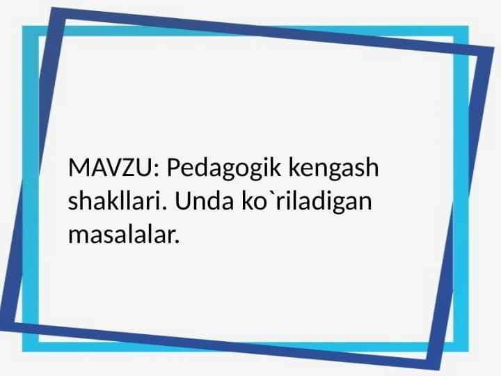 Pedagogik kengash shakllari. Unda ko`riladigan masalalar