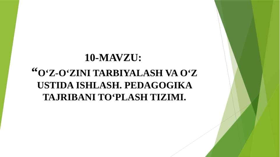 O‘Z-O‘ZINI TARBIYALASH VA O‘Z USTIDA ISHLASH. PEDAGOGIKA TAJRIBANI TO‘PLASH TIZIMI