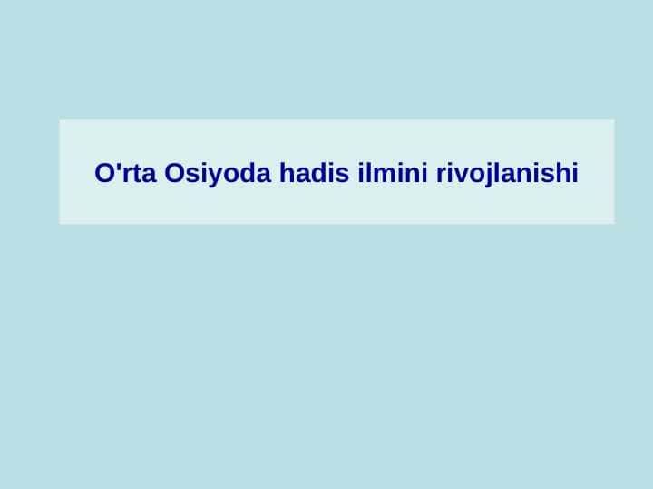 O'rta Osiyoda hadis ilmini rivojlanishi 1