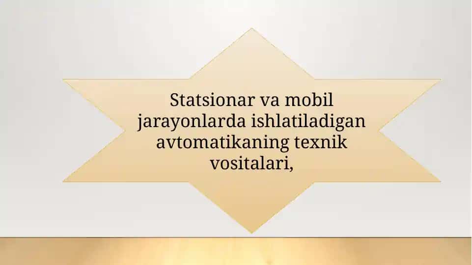 Statsionar va mobil jarayonlarda ishlatiladigan avtomatikaning texnik vositalari,