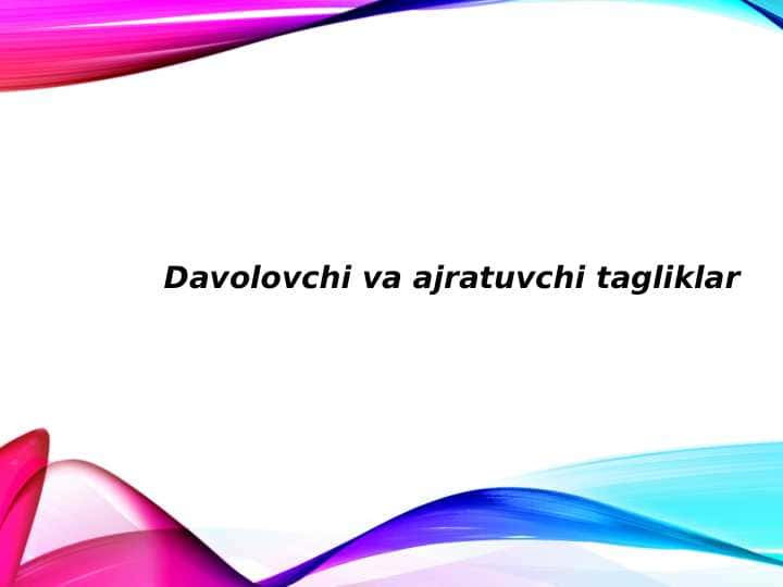 Davolovchi va ajratuvchi tagliklar 1