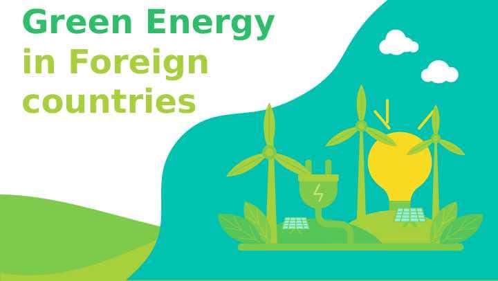 Green Energy in Foreign countries 1