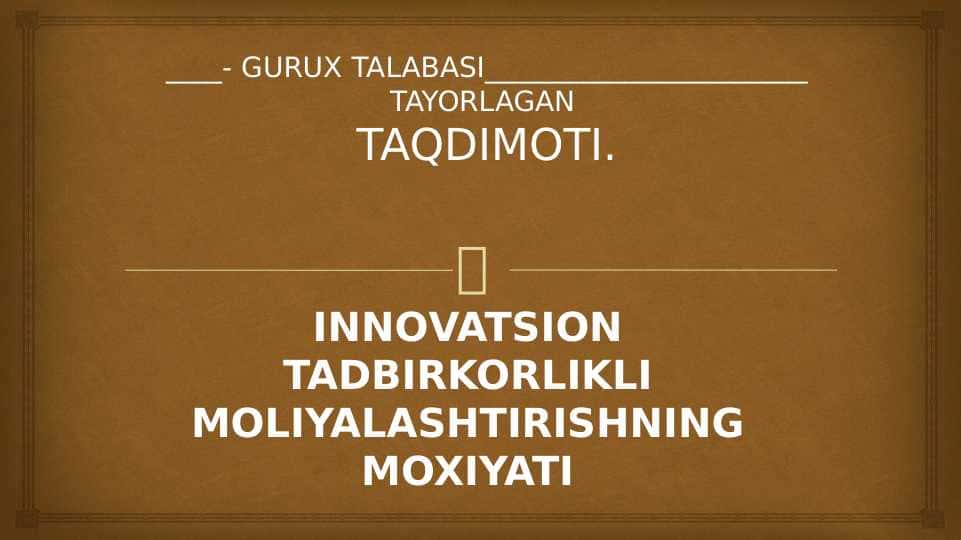 INNOVATSION TADBIRKORLIKLI MOLIYALASHTIRISHNING MOXIYATI 1