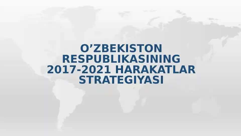 O’zbekiston Respublikasining 2017-2021 harakatlar strategiyasi
