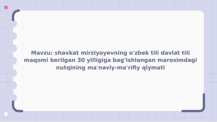 shavkat mirziyoyevning o'zbek tili davlat tili maqomi berilgan 30 yilligiga bag'ishlangan marosimdagi nutqining ma'naviy-ma'rifiy qiymati