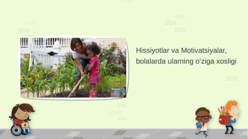 Hissiyotlar va Motivatsiyalar, bolalarda ularning o’ziga xosligi 1